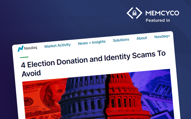 A Nasdaq news headline reads "4 Election Donation and Identity Scams To Avoid," spotlighting election scams with an image of the U.S. Capitol building in red and blue. The Memcyco logo is displayed in the corner.