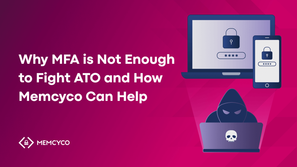 Why MFA is Not Enough to Fight ATO and How Memcyco Can Help